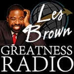 Les Brown Greatness Radio