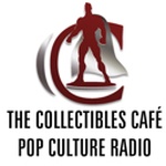 The Collectibles Cafe Pop Culture Radio