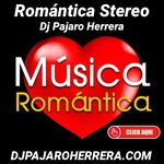 Dj Pajaro Herrera Radio — Romantica Stereo