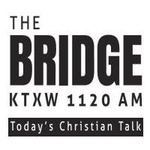 The Bridge — KTXW